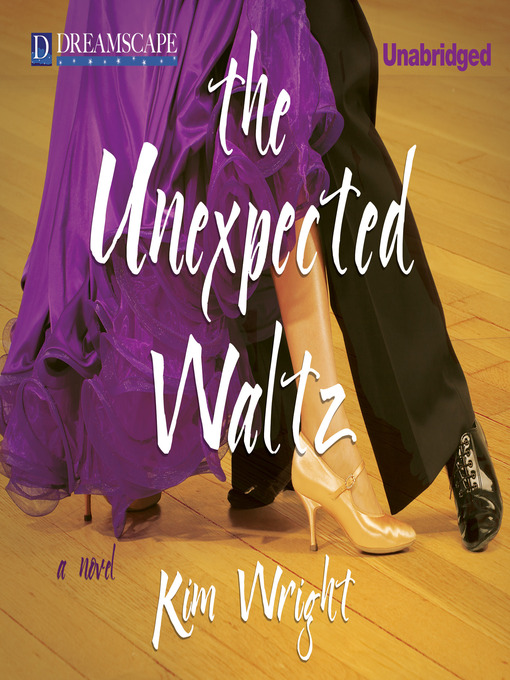 Title details for The Unexpected Waltz by Kim Wright - Available